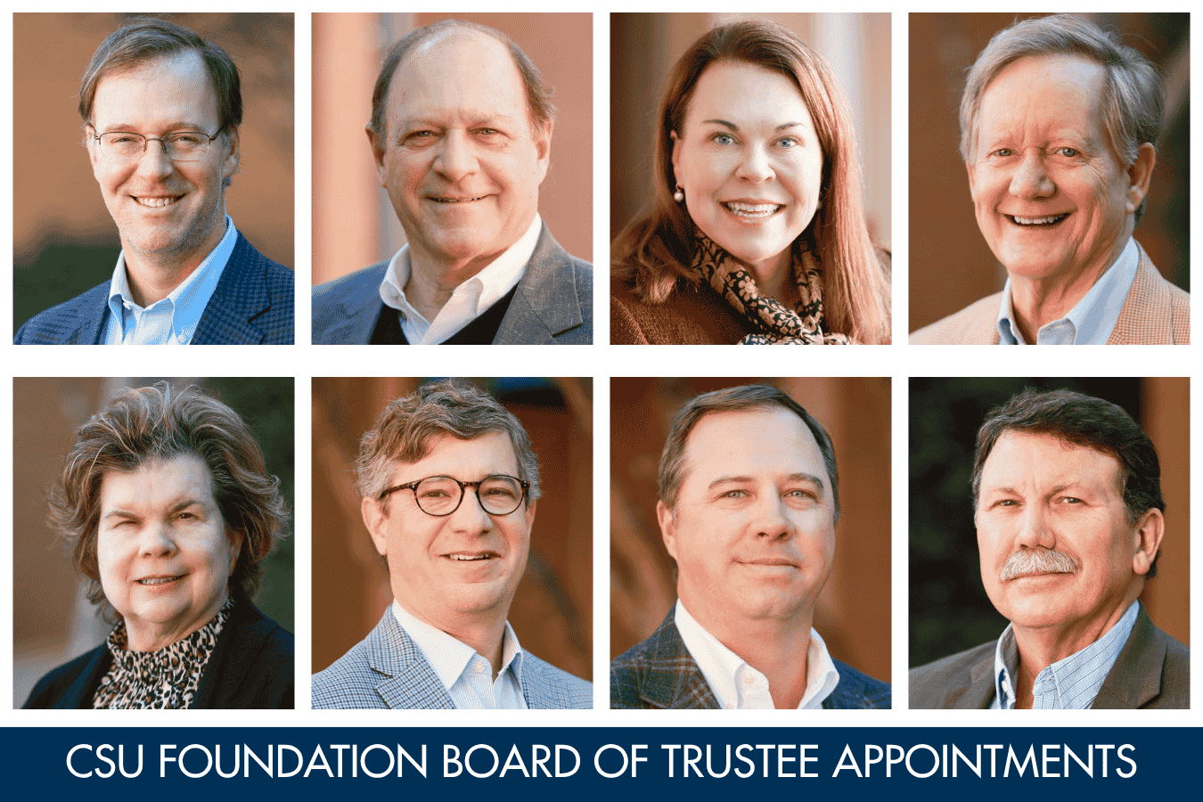 Headshots of new CSU Foundation Board of Trustees appointments (left to right, top row): Baker, Cheves, Gower and Hensen; (bottom row) Hunter, Schondelmayer, Turner and Stone.