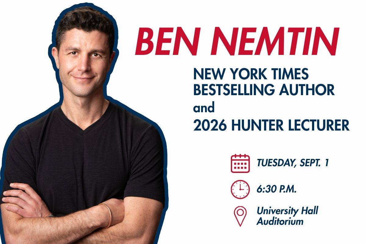 Promotional graphic announcing 2026 Hunter Lecturer Ben Nemtin, New York Times bestselling author, presenting on Tuesday, September 1 at 6:30 p.m. in University Hall Auditorium.